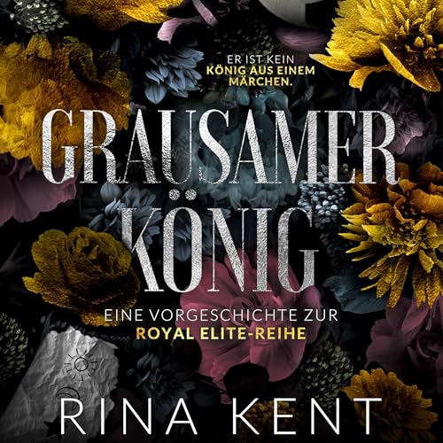 Grausamer König: Eine Vorgeschichte zur Royal Elite-Reihe