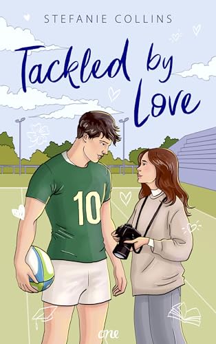 Tackled by Love: Eine emotionale Young Adult Rugby Sports Romance mit irischem Setting