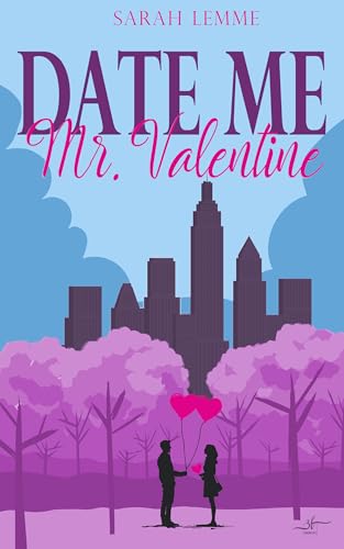 Date me, Mr. Valentine: Eine herzerwärmende Boss Romance über Neuanfänge für Fans von Feel-Good-Romantik