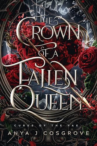 The Crown of a Fallen Queen: An Enemies-to-lovers Romantasy (Curse of the Fae Book 4)