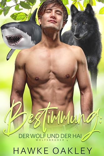 Bestimmung: der Wolf und der Hai (Wolfsbrüder 4)