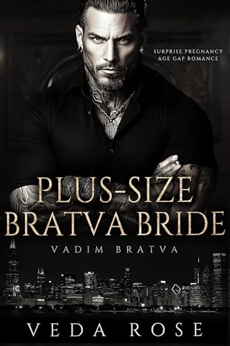 Plus-Size Bratva Bride: Surprise Pregnancy Age Gap Romance (Vadim Bratva Book 9)