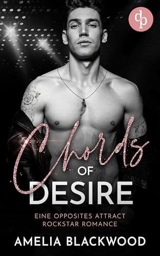 Chords of Desire: Eine Opposites Attract Rockstar Romance