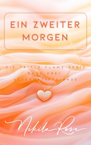 Ein Zweiter Morgen: Special Edition: Buch Drei der Triple Flame Serie: Alternatives Ende
