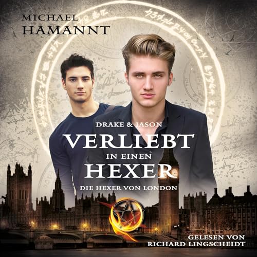 Drake & Jason. Verliebt in einen Hexer: Die Hexer von London - Band 1