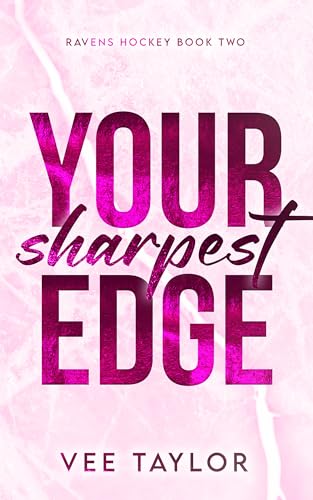 Your Sharpest Edge (Ravens Hockey Book 2)