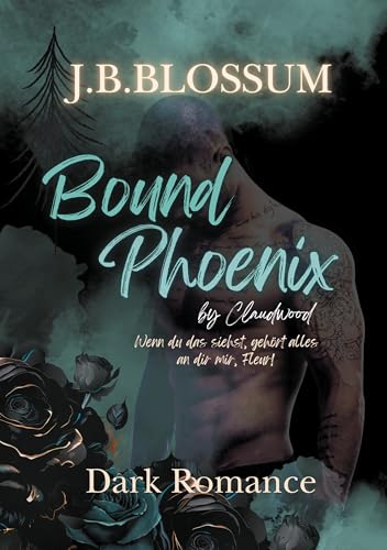 Bound Phoenix by Claudwood: Ein spicy Dark Romance Thriller