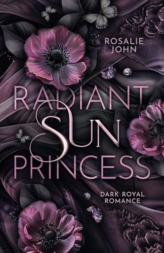 Radiant Sun Princess: Band 1 von 2 (Dark Royal Romance)
