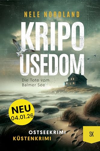 KRIPO USEDOM - Die Tote vom Balmer See: Ostseekrimi Küstenkrimi (Meier & Kollberg ermitteln 1) (OSTSEE KRIMI)