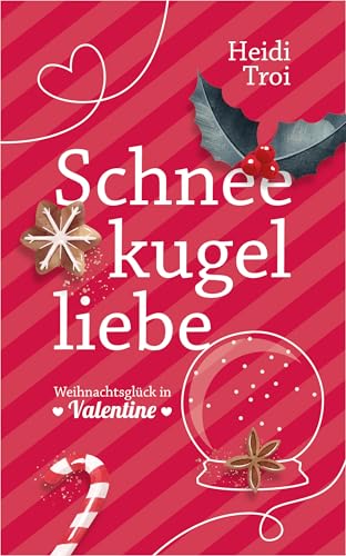 Schneekugelliebe: Weihnachtsglück in Valentine (Sweet Valentine - Season 2 1)