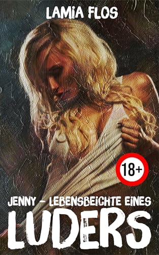 Jenny: Lebensbeichte eines Luders