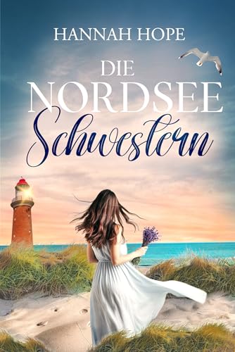 Die Nordseeschwestern: Das Vermächtnis (spannender Liebesroman)