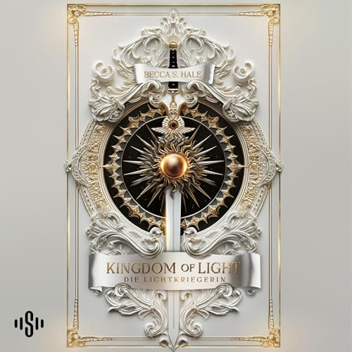 Die Lichtkriegerin: Kingdom of Light - Band 1