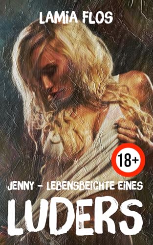 Jenny: Lebensbeichte eines Luders