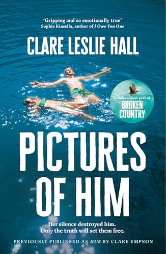 Pictures of Him: A page-turning story of love and obsession with a jaw-dropping twist, from the Reese's Book Club author of Broken Country.