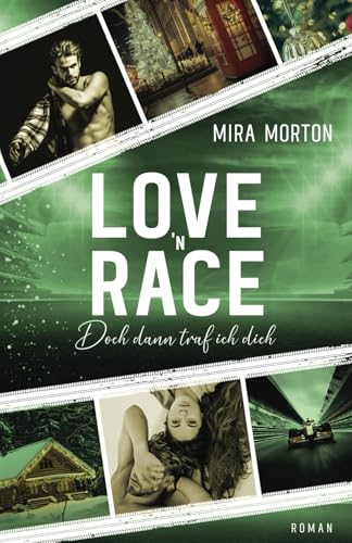 Love 'n Race - Doch dann traf ich dich: Spicy Formel 1 Romance der Kindle #1 Bestseller Autorin (Racing Hearts Series - Ein Rennfahrer zum Verlieben)