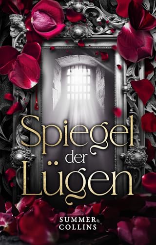 Spiegel der Lügen: Vampir-Liebe, düstere Magie, ein Fluch und eine Liebe, die alles verändert. (Herz aus Nacht 1)