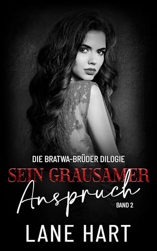 Sein grausamer Anspruch (Die Bratwa-Brüder Dilogie 2)