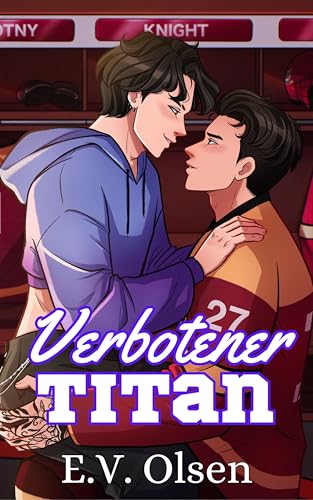 Verbotener Titan: Eine schwule Eishockey Romanze (North Shore Titans Eishockey-Reihe 5)