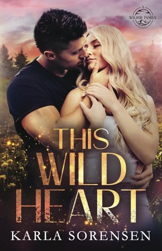 This Wild Heart: Parker Wilder's book (Wilder Family)
