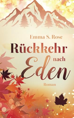 Rückkehr nach Eden (Kleine Stadt, große Gefühle, Band 4)