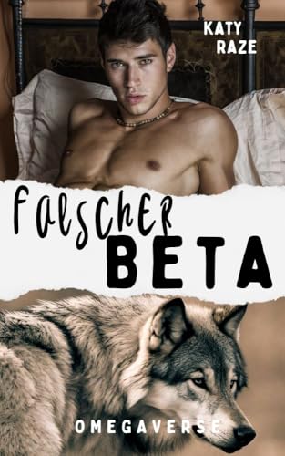 Falscher Beta: Omegaverse Gay Romance (Silver Creek 3)