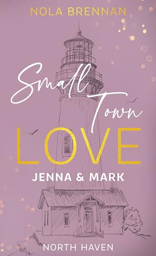 Small Town Love - Jenna & Mark (North Haven 2)