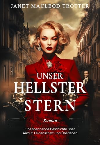 UNSER HELLSTER STERN : Eine packende Geschichte über Armut, Leidenschaft und den Kampf ums Überleben (Teil der Tyneside-Sagas) (DIE TYNESIDE SAGAS)