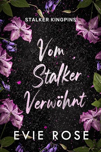 Vom Stalker verwöhnt (Stalker Kingpins Deutsche Ausgabe)