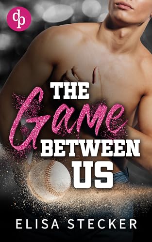 The Game between us: Eine Friends-to-Lovers Sportsromance am College