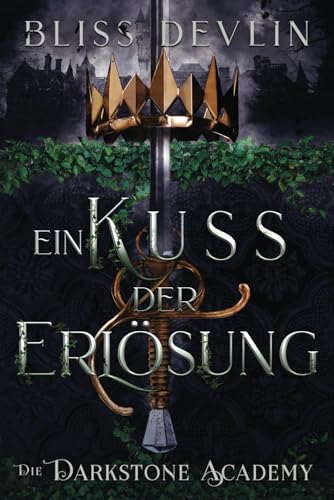 Ein Kuss der Erlösung (Die Darkstone Academy, Band 4)