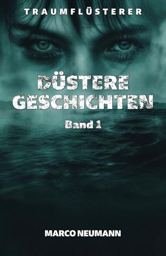 Traumflüsterer - Düstere Geschichten - Band 1