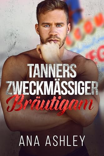 Tanners zweckmäßiger Bräutigam (Eine Spencer-Brüder Novelle 2)