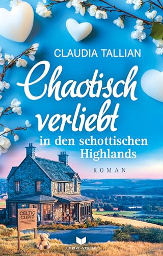 Chaotisch verliebt in den schottischen Highlands (Verliebt in Schottland 3)