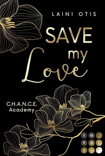 Save my Love (C.H.A.N.C.E. Academy 1): Forbidden Love Romance zwischen einem Ausbilder und seiner Trainee