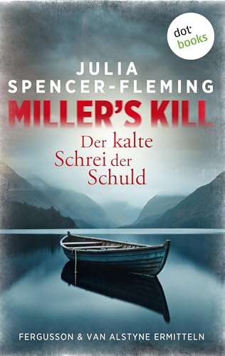 Miller's Kill: Der kalte Schrei der Schuld: Fergusson & Van Alstyne ermitteln – Band 3 | Ein rätselhaftes Verschwinden, ein alter Fall und eine Stadt, die schweigt …