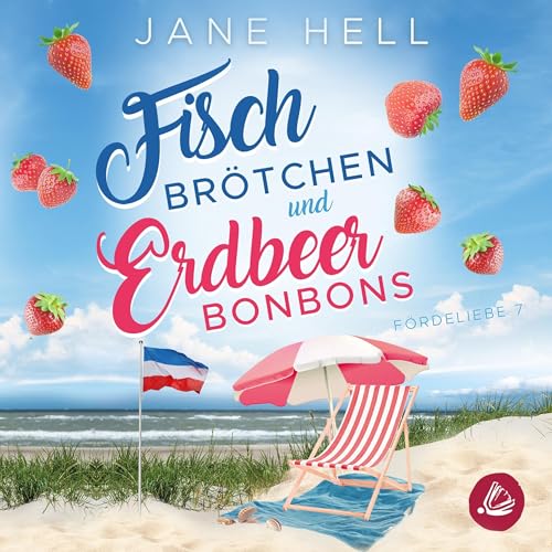 Fischbrötchen und Erdbeerbonbons: Fördeliebe - Band 7