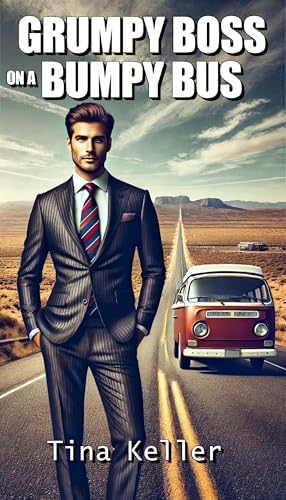 Grumpy Boss on a Bumpy Bus: Humorvoller Liebesroman (Love, Fun & Travel - Lustige Reiseabenteuer und die große Liebe)