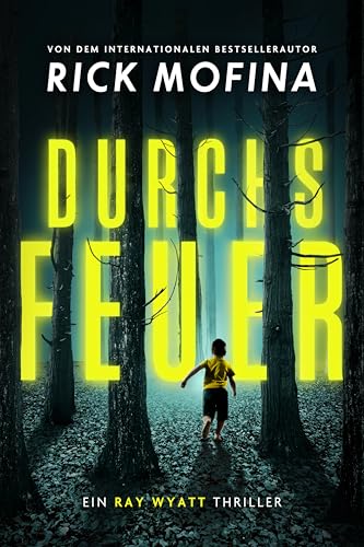 Durchs Feuer (Ray Wyatt 1)