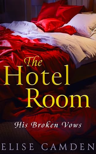 The Hotel Room: His Broken Vows