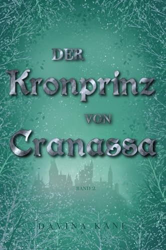 Der Kronprinz von Cranassa: Band 2 der Korontelia-Reihe