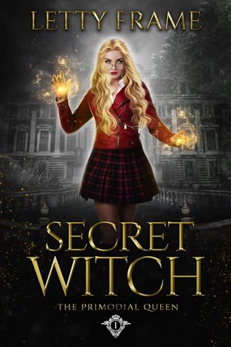 Secret Witch: Ein Romantasy-Reverse-Harem-Roman (Die Uralte Königin 1)