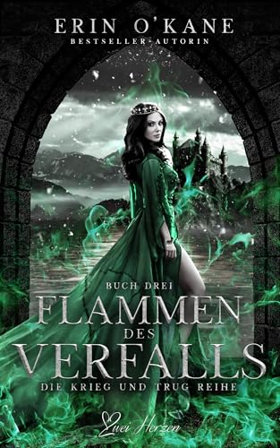 Flammen des Verfalls: Ein Fantasy-Liebesroman (Die Krieg und Trug Reihe 3)