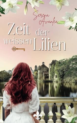 Zeit der weißen Lilien: Ein historischer Roman um ein Familiengeheimnis in Südengland (deutsch) (Mitreißende historische Romane - Geheimnisse der Vergangenheit)
