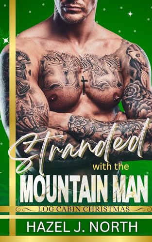 Stranded with the Mountain Man: Eine kurze und heiße Instalove-Romanze