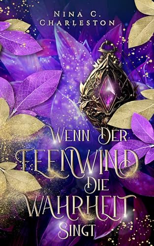 Wenn der Feenwind die Wahrheit singt (Die Legende des Feenwindes 2)