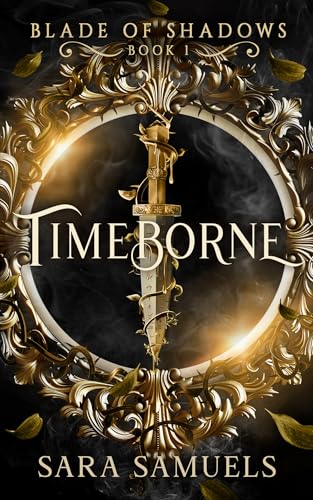 Timeborne ( Blade of Shadows Book 1): Revamped Edition 2025