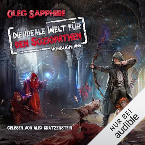 Die ideale Welt für den Soziopathen. Ein apokalyptisches LitRPG-Abenteuer: Die ideale Welt für den Soziopathen - Buch 8