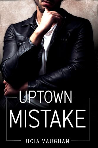 Uptown Mistake: Knisternde Enemies to Lovers und Age Gap Romance mit überraschenden Wendungen (Rebels and Milliardaires 5)