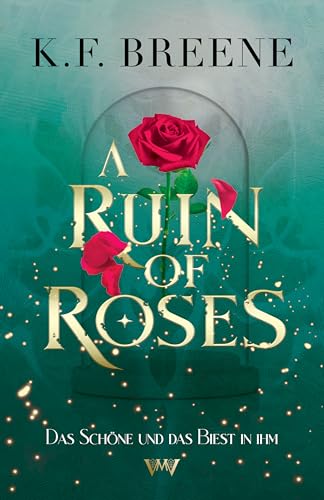 A Ruin of Roses: Die Schöne und das Biest spicy Romantasy Märchen (Deliciously Dark Fairy Tales 1)